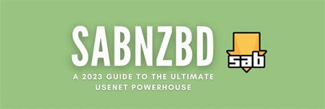 sabnzdb|The Complete Guide to SABnzbd [2024] — .